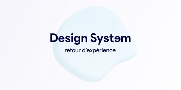 Design System - Retour d'expérience